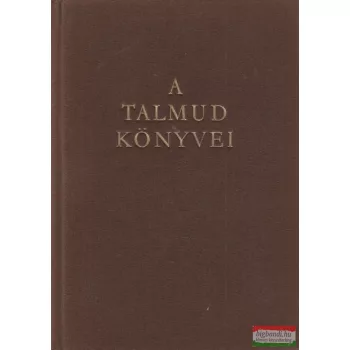 Babits Antal, Dr. Molnár Ernő szerk. - A Talmud könyvei 