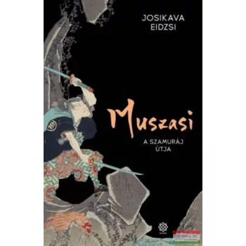 Josikava Eidzsi - Muszasi 1. - A szamuráj útja