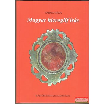 Varga Géza - Magyar hieroglif írás