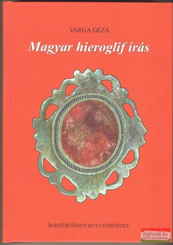 Varga Géza - Magyar hieroglif írás
