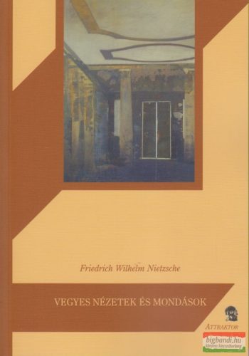 Friedrich Nietzsche - Vegyes nézetek és mondások