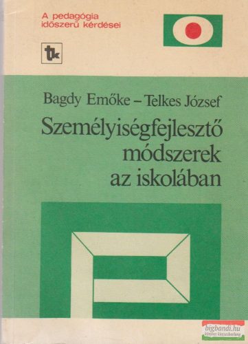 Bagdy Emőke, Telkes József - Személyiségfejlesztő módszerek az iskolában