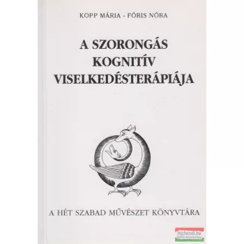   Kopp Mária - Fóris Nóra - A szorongás kognitív viselkedésterápiája
