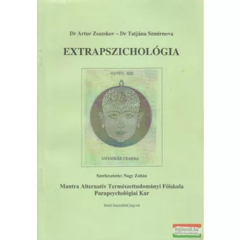   Dr Artur Zsazskov, Dr Tatjána Szmirnova - Extrapszichológia