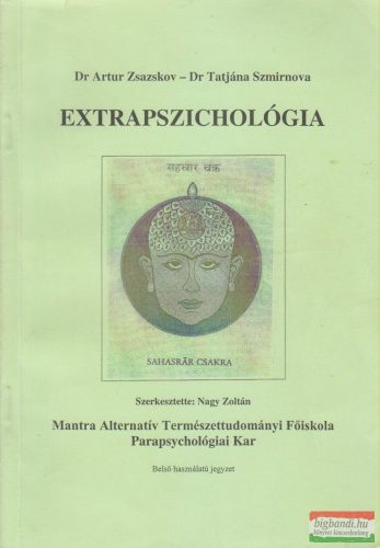 Dr Artur Zsazskov, Dr Tatjána Szmirnova - Extrapszichológia