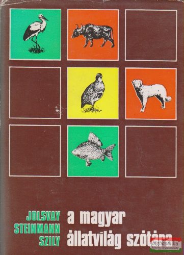 Dr. Jolsvay Alajos, Dr. Steinmann Henrik, Szily Ernő - A magyar állatvilág szótára