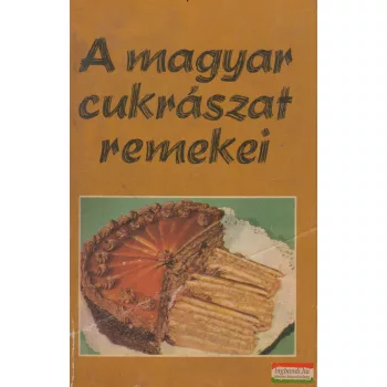 Rudnay János szerk. - A magyar cukrászat remekei