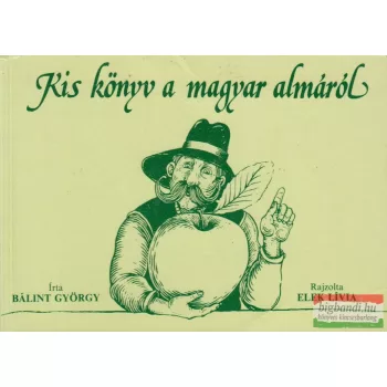 Bálint György - Kis könyv a magyar almáról