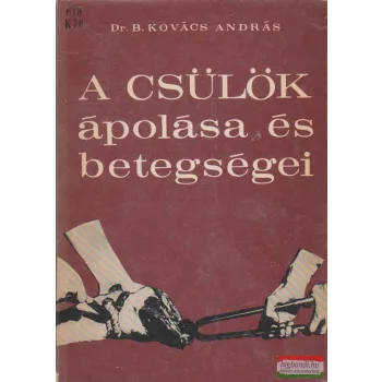   Dr. B. Kovács András - A csülök ápolása és betegségei
