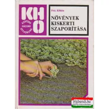 Fritz Köhlein - Növények kiskerti szaporítása