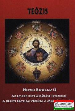 Henri Boulad SJ - Teózis - Az ember beteljesülése Istenben - A Keleti Egyház víziója a megváltásról (szépséghibás)