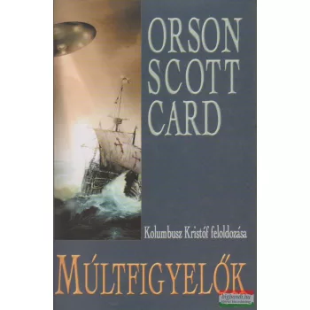   Orson Scott Card - Múltfigyelők - Kolumbusz Kristóf feloldozása