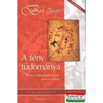 Bak János - A fény tudománya - CD-vel