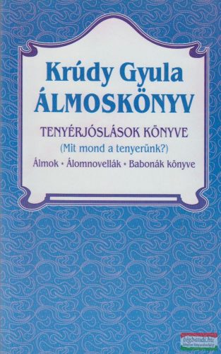 Krúdy Gyula - Álmoskönyv /Tenyérjóslások könyve