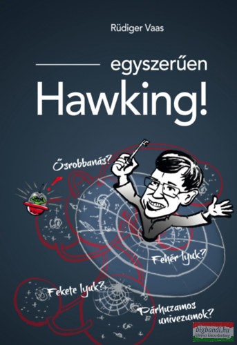 Rüdiger Vaas - Egyszerűen Hawking! 