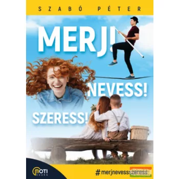 Szabó Péter - Merj! Nevess! Szeress!