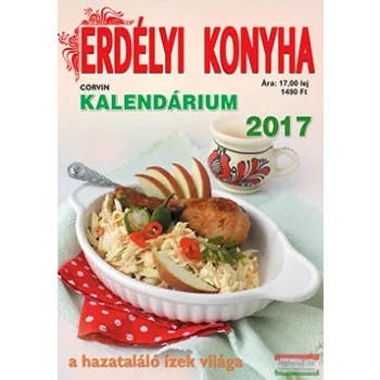   Erdélyi Konyha kalendárium 2017 - A hazataláló ízek világa