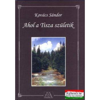 Ahol a Tisza születik - bővített