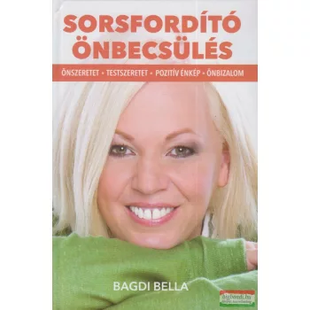 Bagdi Bella - Sorsfordító önbecsülés