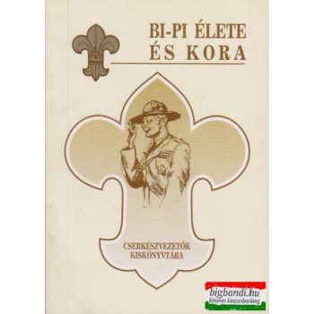 Bi-Pi élete és kora 