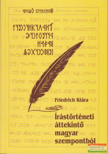 Friedrich Klára - Írástörténeti áttekintő magyar szempontból