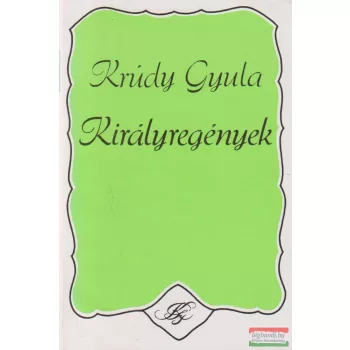   Királyregények - Mohács / Festett király / Az első Habsburg