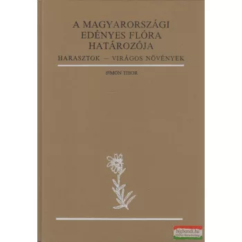 Simon Tibor - A magyarországi edényes flóra határozója 