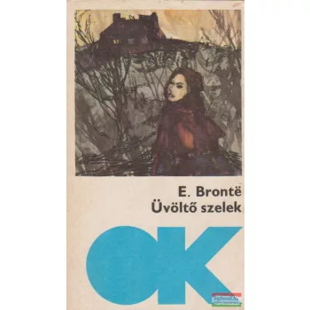 Emily Bronte - Üvöltő szelek