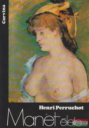 Henri Perruchot - Manet élete