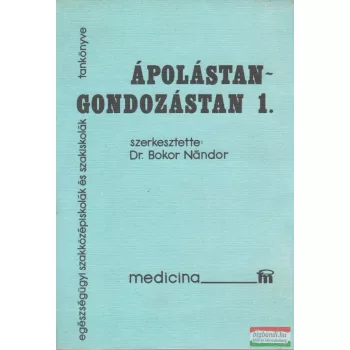 Dr. Bokor Nándor - Ápolástan-gondozástan 1.