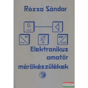 Rózsa Sándor - Elektronikus amatőr mérőkészülékek