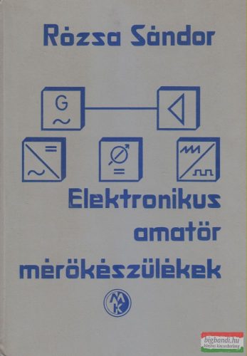 Rózsa Sándor - Elektronikus amatőr mérőkészülékek