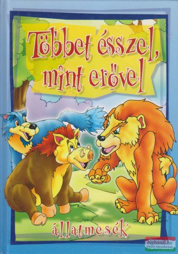 Bördős János szerk. -  Többet ésszel, mint erővel - Állatmesék