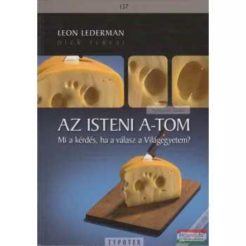 Leon Lederman - Dick Teresi - Az isteni a-tom