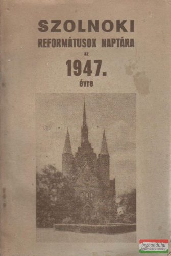 Szolnoki reformátusok naptára az 1947. évre