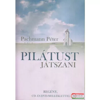 Pachmann Péter - Pilatust játszani