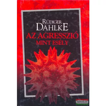 Rüdiger Dahlke - Az agresszió, mint esély