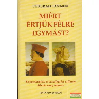 Deborah Tannen - Miért értjük félre egymást? 