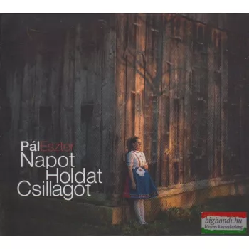 Pál Eszter - Napot, Holdat, Csillagot CD