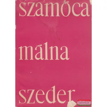   Mohácsy Mátyás, Porpáczy Aladár, Szilágyi Kálmán, Kollányi László - Szamóca, málna, szeder 