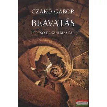 Beavatás - Lépcső és szalmaszál