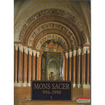 Mons Sacer 996-1996 I-III. - Pannonhalma 1000 éve I-III