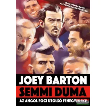   Joey Barton, Michael Calvin - Semmi duma - Az angol foci utolsó fenegyereke 