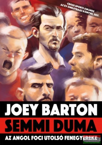 Joey Barton, Michael Calvin - Semmi duma - Az angol foci utolsó fenegyereke 