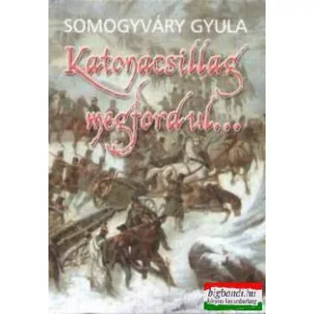Somogyváry Gyula - Katonacsillag megfordul...