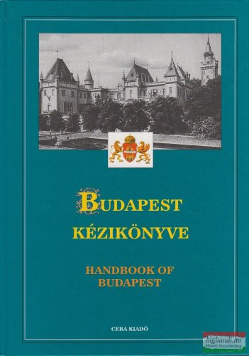  Müllner Jenő, Fejér Gyula, Hosszú Ágnes, Kis Péter, Varsányi Erika - Budapest kézikönyve II.