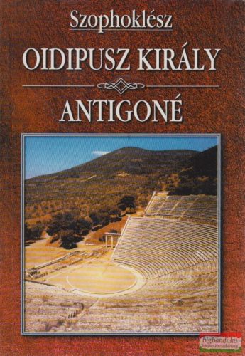 Szophoklész - Oidipusz király - Antigoné