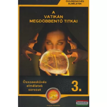   A Vatikán megdöbbentő titkai - Összeesküvés elméletek 3.