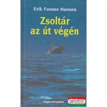Erik Fosnes Hansen - Zsoltár az út végén