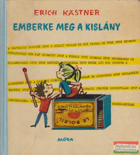 Erich Kästner - Emberke meg a kislány